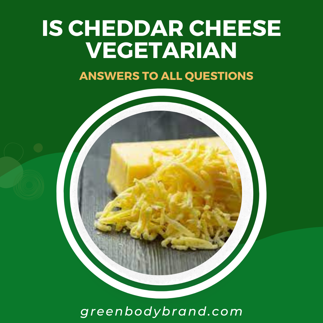 Is Cheddar Cheese Vegetarian