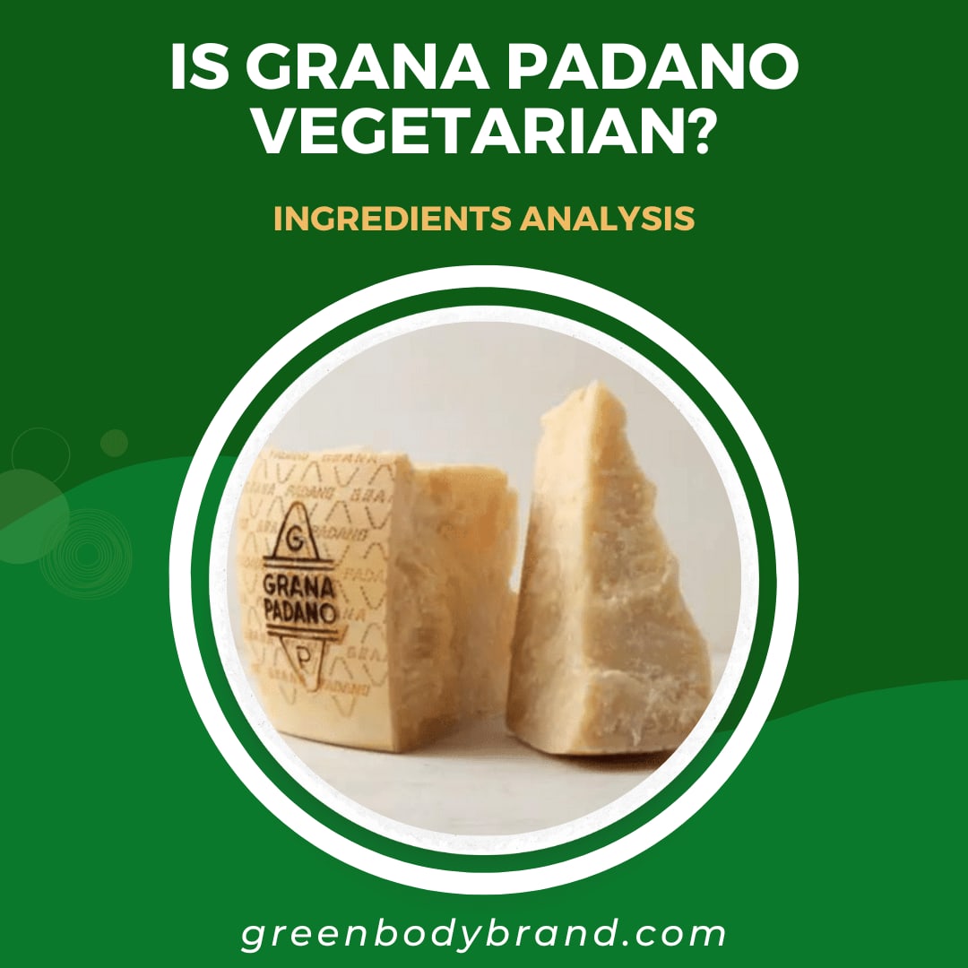 Grana Padano Ingredients – Why is Grana Padano not Vegetarian?