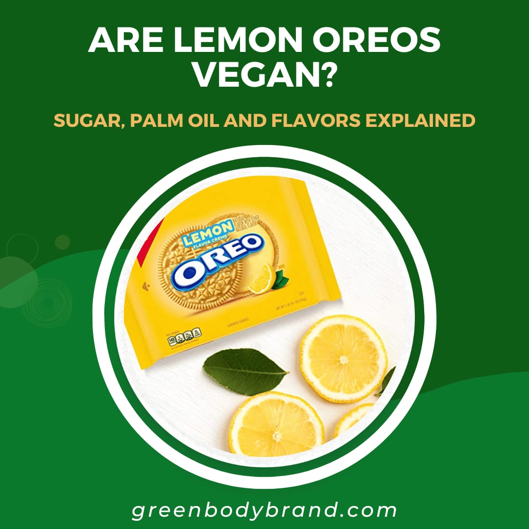 Are Lemon Oreos Vegan Sugar, Palm Oil and Flavors Explained